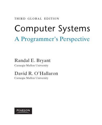 Computer Systems. A ProgrammerÃ¢â‚¬â„¢s Perspective [3rd ed.]